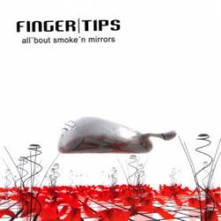 Fingertips : All 'Bout Smoke 'n Mirrors